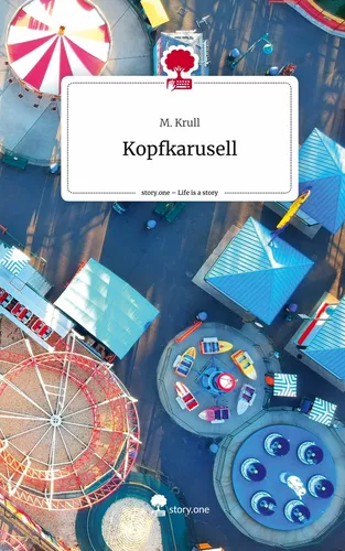 Kopfkarusell. Life is a Story - story.one