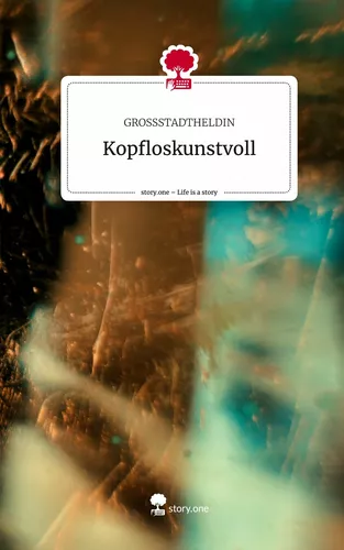Kopfloskunstvoll. Life is a Story - story.one