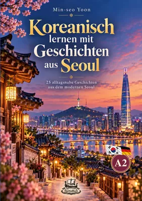 Koreanisch lernen für Anfänger - 25 Geschichten aus Seoul: