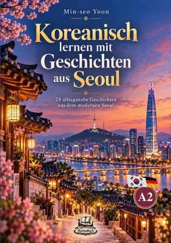 Koreanisch lernen für Anfänger - 25 Geschichten aus Seoul: