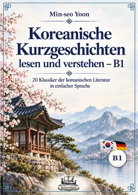 Koreanische Kurzgeschichten lesen und verstehen - B1