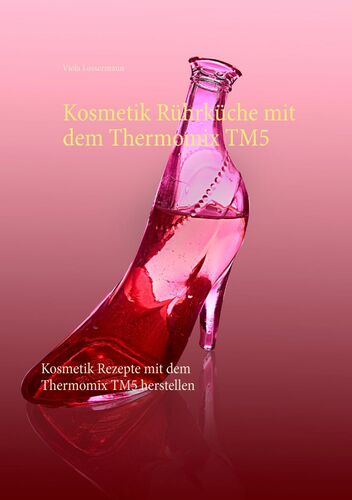 Kosmetik Rührküche mit dem Thermomix TM5