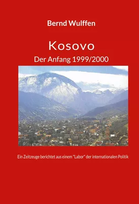 Kosovo  Der Anfang 1999/2000