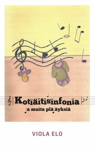 Kotiäitisinfonia ja muita pläjäyksiä