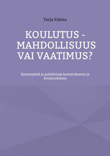 Koulutus - mahdollisuus vai vaatimus?