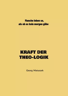 KRAFT DER  THEO-LOGIK