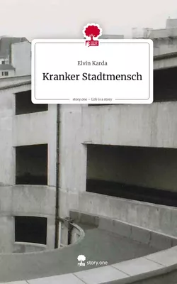 Kranker Stadtmensch. Life is a Story - story.one