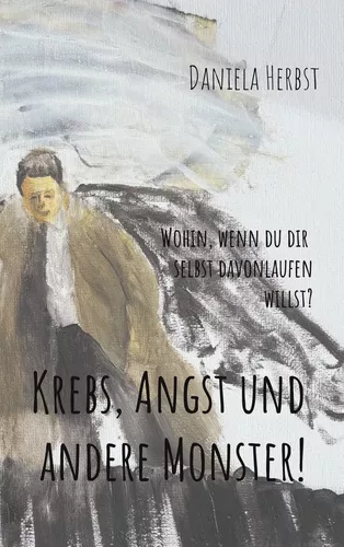 Krebs, Angst und andere Monster