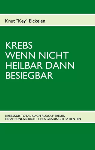 KREBS WENN NICHT HEILBAR DANN BESIEGBAR