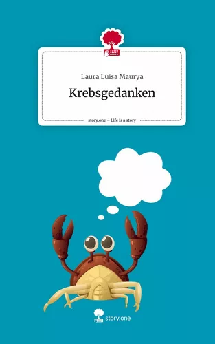Krebsgedanken. Life is a Story - story.one