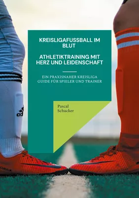 Kreisligafußball im Blut - Athletiktraining mit Herz und Leidenschaft