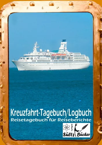 Kreuzfahrt Tagebuch Logbuch - Reisetagebuch für Reiseberichte