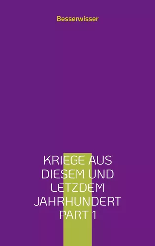 Kriege aus diesem und letzdem Jahrhundert