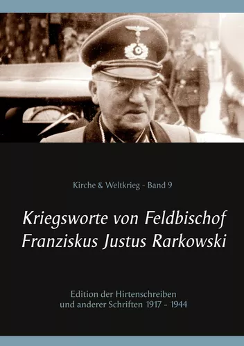 Kriegsworte von Feldbischof Franziskus Justus Rarkowski