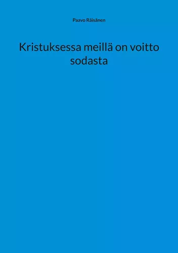 Kristuksessa meillä on voitto sodasta