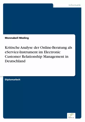 Kritische Analyse der Online-Beratung als eService-Instrument im Electronic Customer Relationship Management in Deutschland