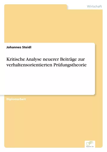 Kritische Analyse neuerer Beiträge zur verhaltensorientierten Prüfungstheorie