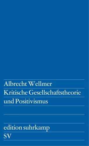 Kritische Gesellschaftstheorie und Positivismus