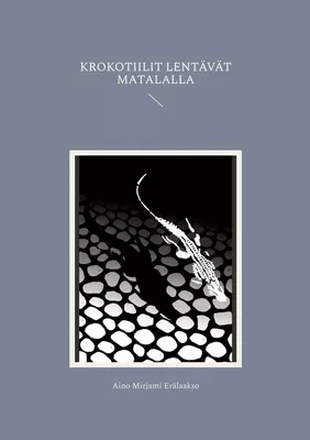 Krokotiilit lentävät matalalla