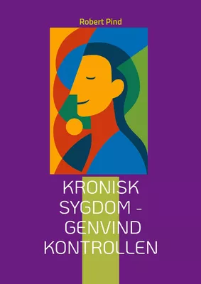 Kronisk  sygdom - genvind kontrollen