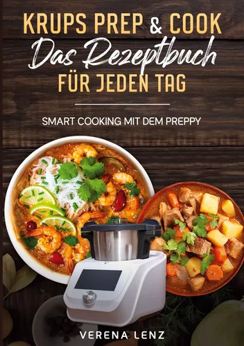 Krups Prep & Cook  Das Rezeptbuch für jeden Tag