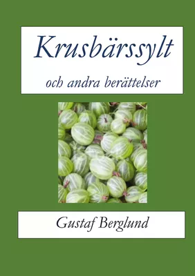 Krusbärssylt och andra berättelser