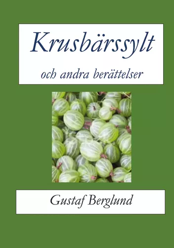 Krusbärssylt och andra berättelser