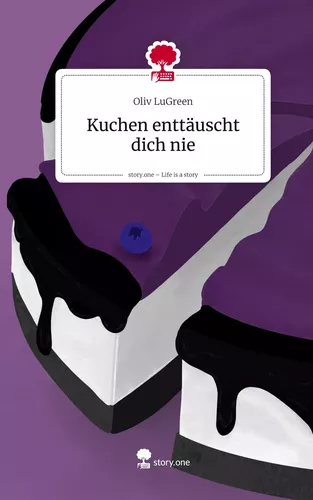 Kuchen enttäuscht dich nie. Life is a Story - story.one