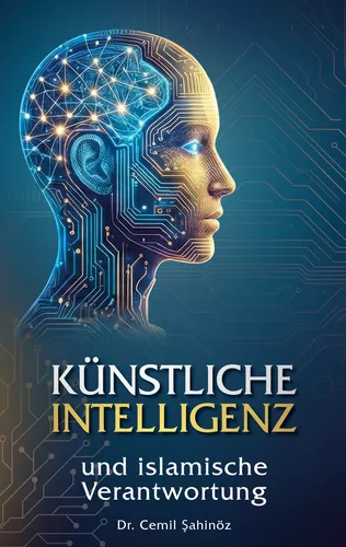 Künstliche Intelligenz und islamische Verantwortung