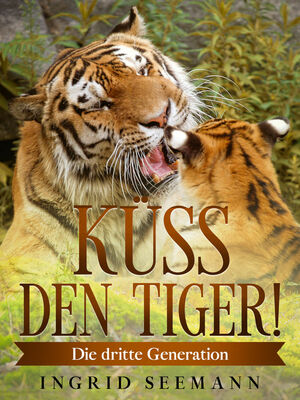 Küss den Tiger!
