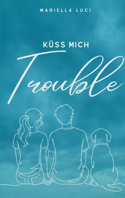 Küss mich Trouble