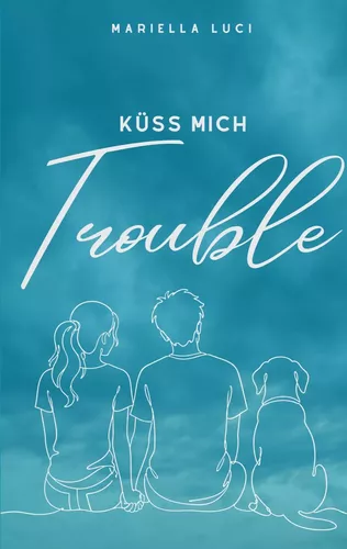 Küss mich Trouble
