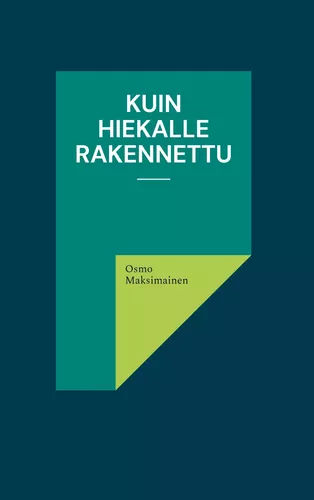 Kuin hiekalle rakennettu
