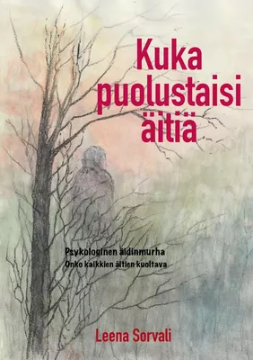 Kuka puolustaisi äitiä