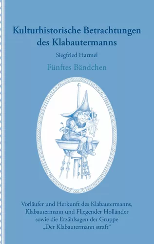 Kulturhistorische Betrachtungen des Klabautermanns - Fünftes Bändchen