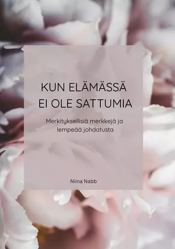 Kun elämässä ei ole sattumia