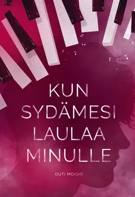 Kun sydämesi laulaa minulle