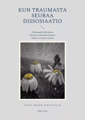 Kun traumasta seuraa dissosiaatio