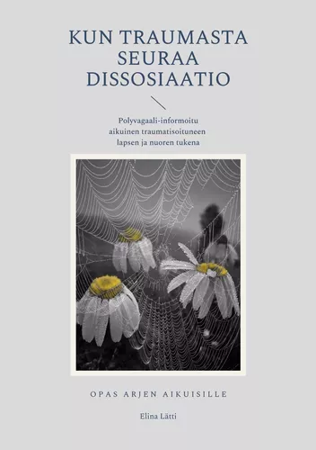 Kun traumasta seuraa dissosiaatio