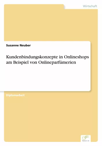 Kundenbindungskonzepte in Onlineshops am Beispiel von Onlineparfümerien
