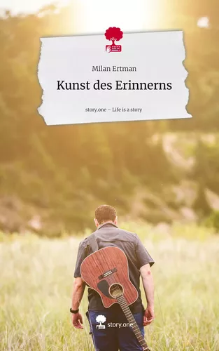 Kunst des Erinnerns. Life is a Story - story.one