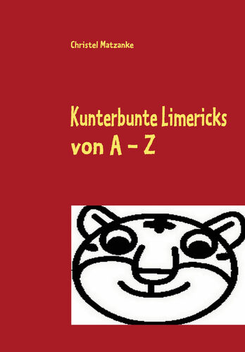 Kunterbunte Limericks von A - Z
