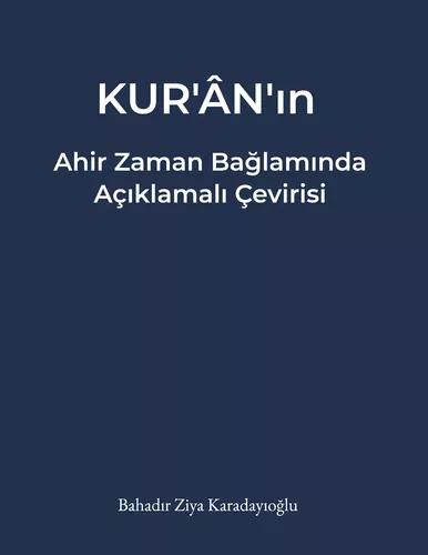 Kuran'in -ahir zaman baglaminda- aciklamali Cevirisi