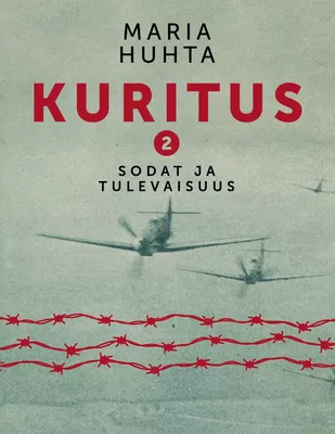 Kuritus 2 - Sodat ja tulevaisuus