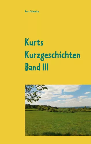 Kurts Kurzgeschichten Band III