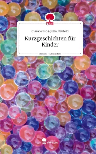 Kurzgeschichten für Kinder. Life is a Story - story.one
