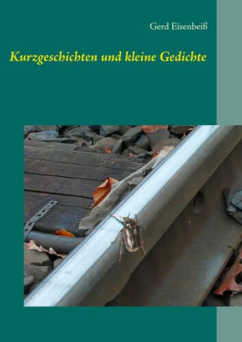 Kurzgeschichten und kleine Gedichte