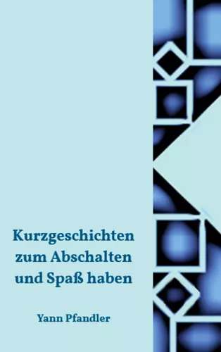 Kurzgeschichten zum Abschalten und Spaß haben