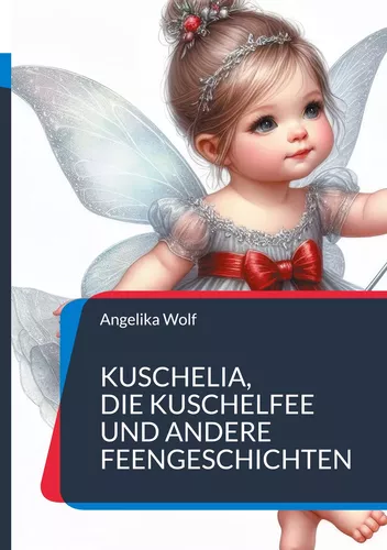 Kuschelia, Die Kuschelfee und andere Feengeschichten
