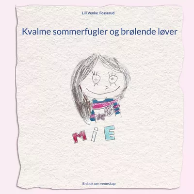 Kvalme sommerfugler og brølende løver